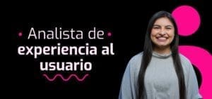 Persona sonriente con camiseta gris junto al texto "Analista de experiencia al usuario" sobre fondo negro con elementos de diseño de color rosa.